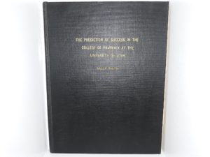 The Prediction of Success in the College of Pharmacy at the University of Utah (Signed by Henry Eyring) (1948) ~ by Sally Ralph
