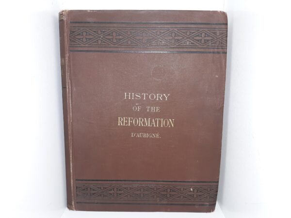 History of the Reformation (1882) ~ by J. H. Merle D'aubigné