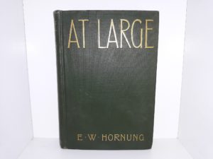 At Large (1st Edition) (1902) ~ by E. W. Hornung