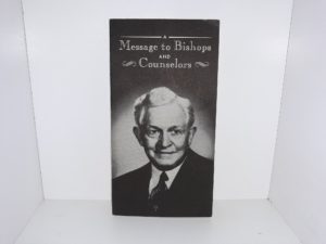 A Message to Bishops and Counselors (Pamphlet) ~ Address by President David O. McKay