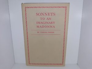 Sonnets to an Imaginary Madonna ~ by Vardis Fisher