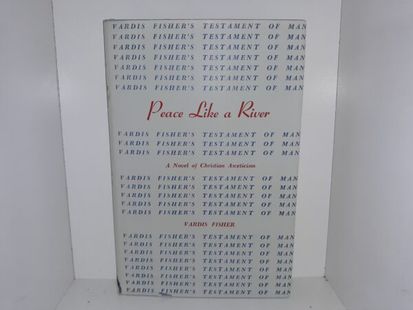 Peace Like a River: A Novel of Christian Asceticism (1957) ~ by Vardis Fisher