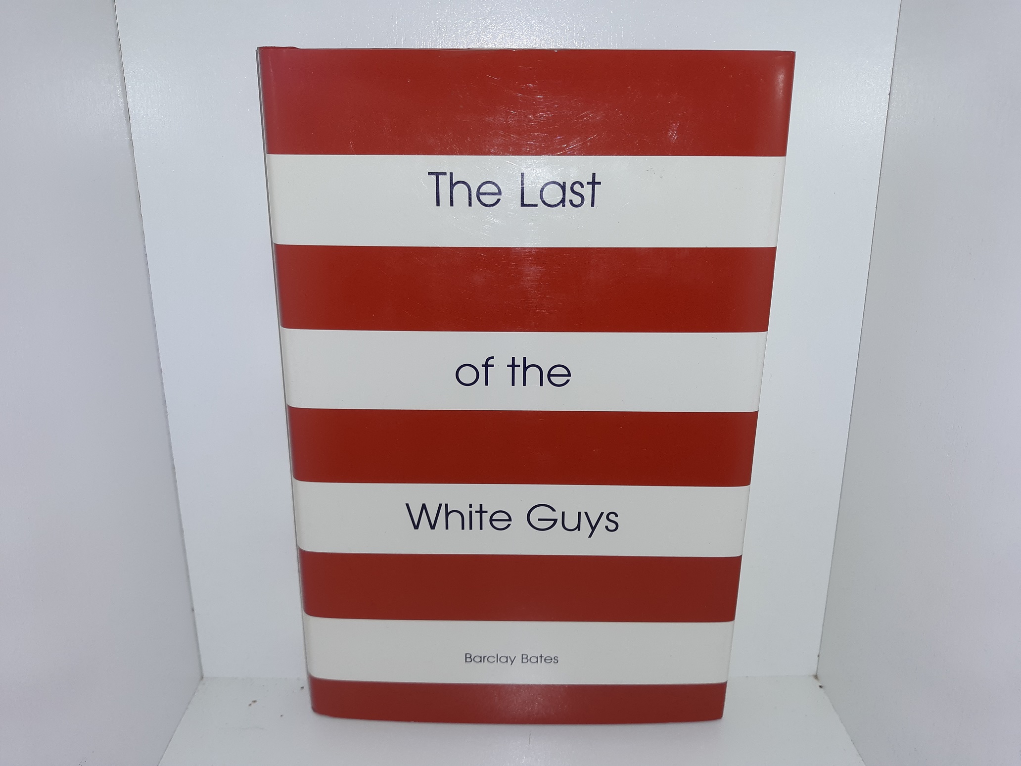 The Last of the White Guys (1st Edition) (1999) ~ by Barclay Bates