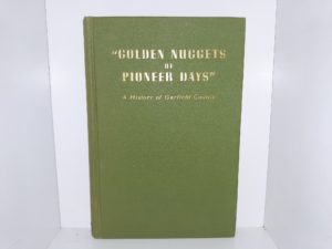 “Golden Nuggets of Pioneer Days”: A History of Garfield County (1949)