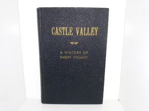 Castle Valley: A History of Emery County (1949) ~ Compiled by Mrs. Stella McElprang