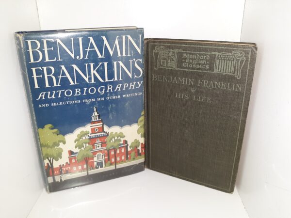 2 Books about Benjamin Franklin — Benjamin Franklin: His Life / Benjamin Franklin’s Autobiography and Selections from His Other Writings