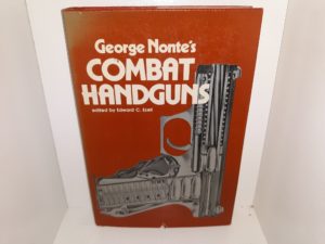 George Nonte’s Combat Handguns (1981) ~ Edited by Edward C. Ezell