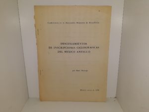 Desciframientos de Inscripciones Ciclograficas del Mexico Antiguo (Spanish) (1958) ~ by Raúl Noriega