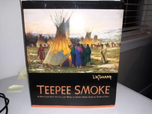 Teepee Smoke: A New Look Into the Life and Work of Joseph Henry Sharp by Forest Fenn (Signed) (2007) ~ by Forest Fenn