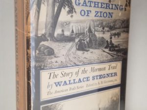 1964 — The Gathering of Zion, The Story of the Mormon Trail — Wallace Stegner — First Edition