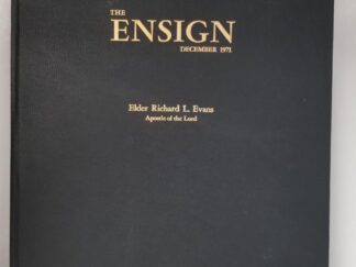 The Ensign, December 1971 -- Elder Richard L. Evans, Apostle of the Lord -- Hardbound