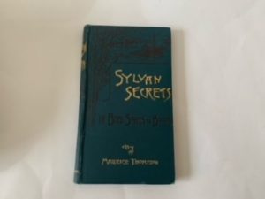 1887- Sylvan Secrets- Maurice Thompson