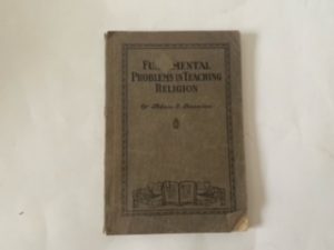 1921- Fundemental Problems in teaching Religion- Adam S. Bennion