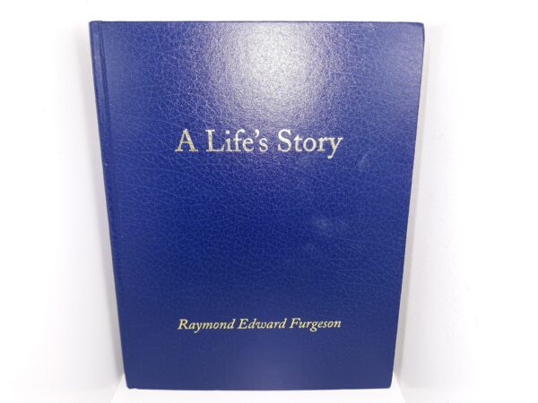 A Life's Story (Signed) ~ by Raymond Edward Furgeson