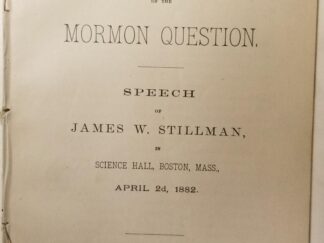 Constitutional and Legal Aspects of the Mormon Question. Speech of James W. Stillman, in Science Hall, Boston, Mass., April 2d, 1882