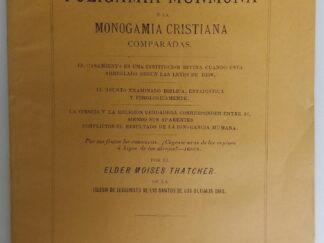 1881 -- La Poligamia Mormona Y La Monogamia Cristiana Comparadas -- Moises Thatcher