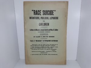 “Race Suicide” Infanticide, Prolicide, Leprocide VS. Children: Letters to Messrs, Joseph Smith and Wm. H. Kelley Aggressively Defensive ~ by Elder A. Milton Musser