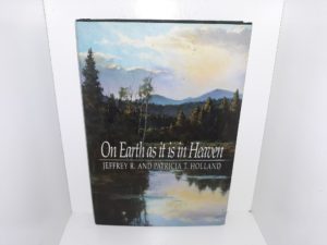 On Earth as it is in Heaven (1989) ~ by Jeffrey R., and Patricia T. Holland