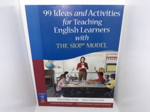 99 Ideas and Activities for Teaching English Learners with The SIOP Model (2008) ~ by MaryEllen Vogt, and Jana Echevarría