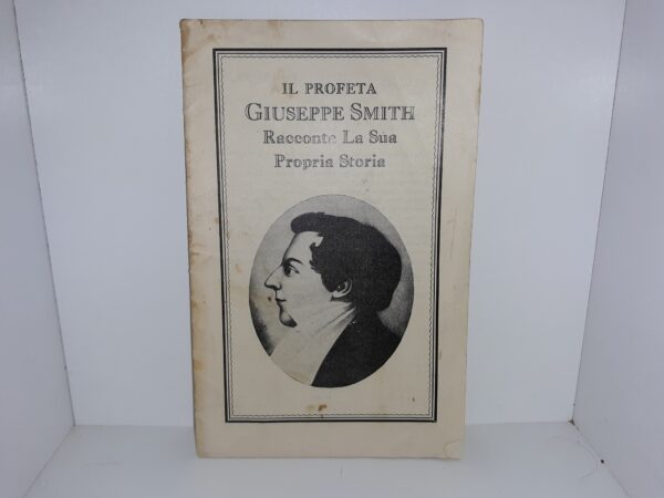 Il Profeta Giuseppe Smith Racconta La Sua Propria Storia (Italian: Prophet Joseph Smith Tells His Own Story) (Pamphlet) ~Translated by Elder R. B. Robezzoli
