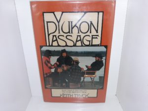 Yukon Passage: Rafting 2,000 Miles to the Bering Sea (1980) ~ by Keith Tryck