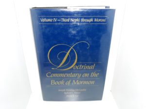 Doctrinal Commentary on the Book of Mormon: Vol. 4 — Third Nephi through Moroni (1993) ~ by Joseph Fielding McConkie, Robert L. Millet, and Brent L. Top