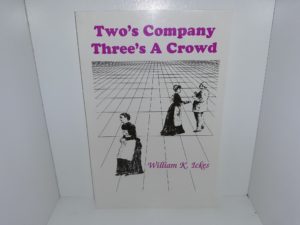 Two’s Company Three’s A Crowd (1998) ~ by William K. Ickes