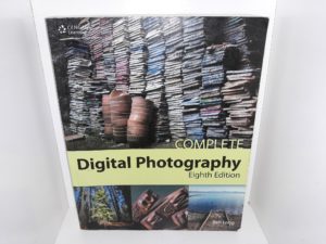 Complete Digital Photography (8th Edition) (2015) ~ by Ben Long