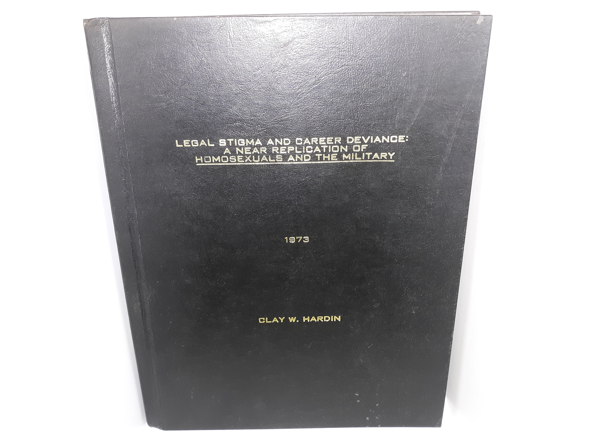 Legal Stigma and Career Deviance: A Near Replication of Homosexuals and the Military (1973) ~ by Clay W. Hardin