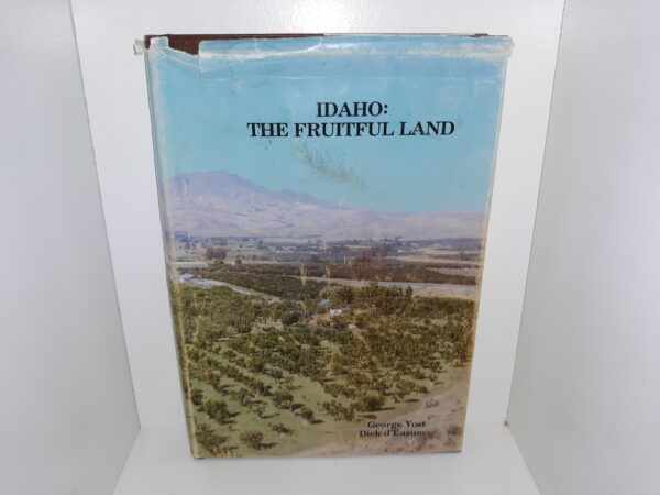 Idaho: The Fruitful Land (1980) ~ by George Yost, and Dick d'Easum