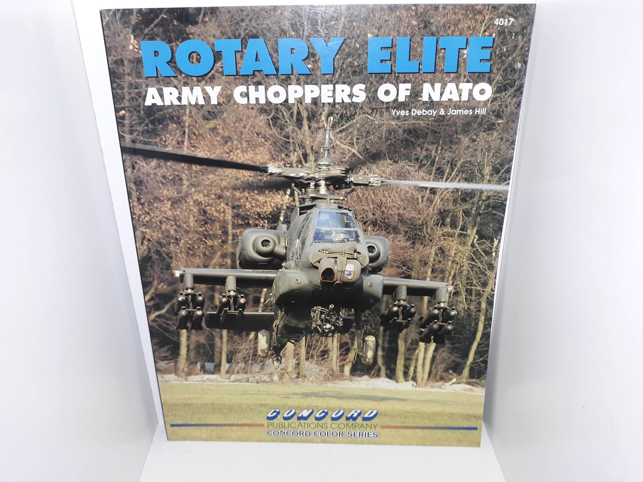 Rotary Elite: Army Choppers of NATO (1997) ~ by Wes Debay, and James Hill
