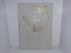 Married Life (1902) ~ by Mrs. Dora E. W. Spratt