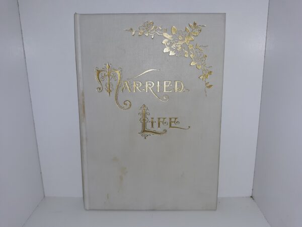 Married Life (1902) ~ by Mrs. Dora E. W. Spratt