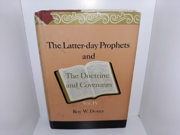 The Latter-day Prophets and The Doctrine and Covenants Vol. 4 (1965) ~ by Roy W. Doxey
