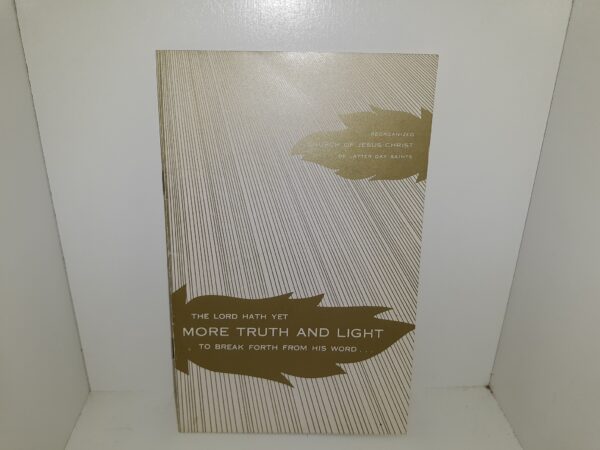 The Lord Hath Yet More Truth and Light To Break Forth From His Word… (Pamphlet) (RLDS) ~ by C. George Mesley