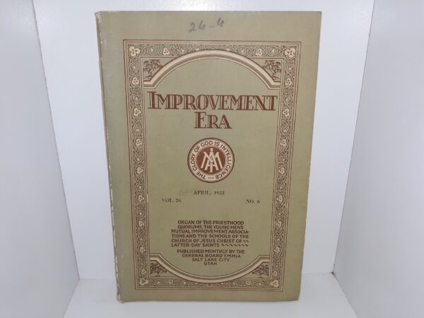 Improvement Era: Vol. 26, No. 6, April, 1923 (1923)