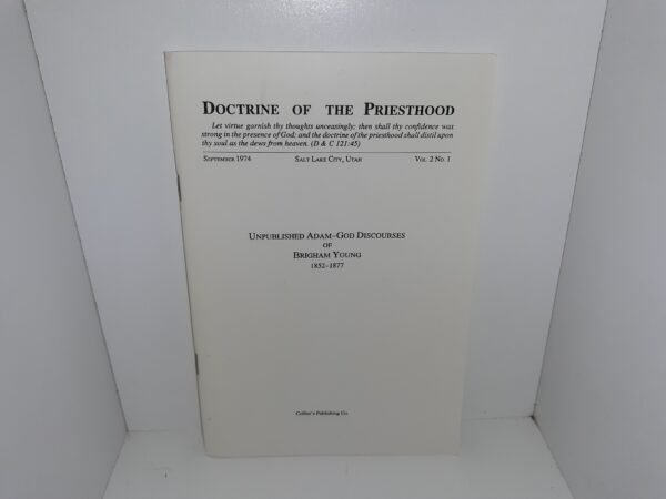 Doctrine of the Priesthood: Vol. 2, No. 1, September, 1974: Unpublished Adam-God Discourses of Brigham Young, 1852-1877 (1974)