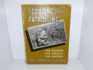 Scouting and Patrolling: The Soldier, the Enemy, the Ground: The Infantry Journal (1943)
