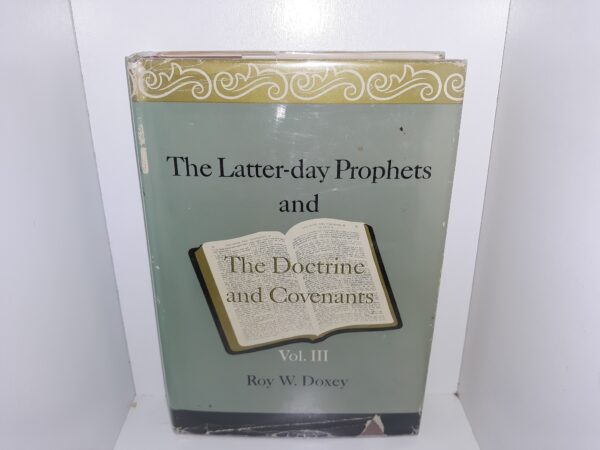 The Latter-day Prophets and The Doctrine and Covenants: Vol. 3 (1964) ~ by Roy W. Doxey