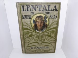 Lentala of the South Seas (1908) ~ by W. C. Morrow
