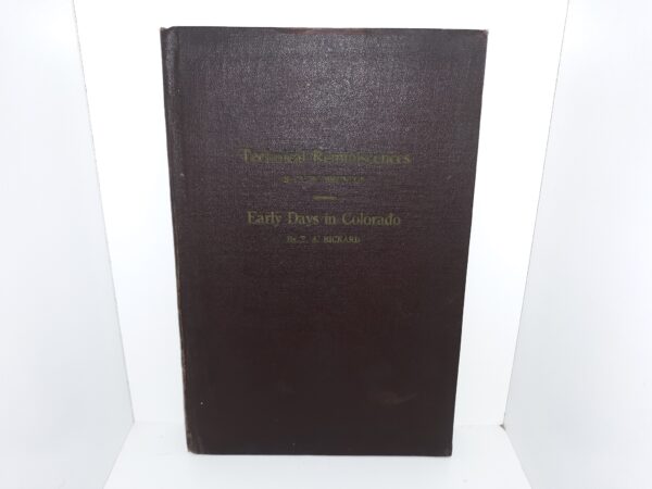 Technical Reminiscences by D. W. Brunton / Early Days in Colorado by T. A. Rickard
