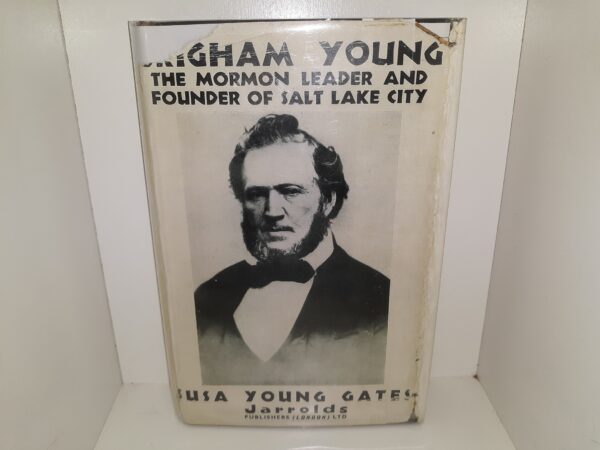 Brigham Young: The Mormon Leader and Founder of Salt Lake City (1st London Edition) ~ by Susa young Gates Jarolds