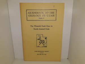Guidebook to the Geology of Utah: No 18: The Wasatch Fault Zone in North Central Utah (1964) ~ Edited by R. E. Marsell