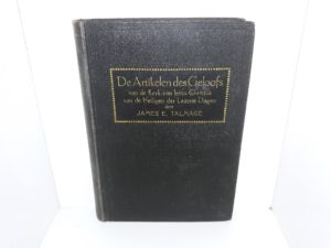 De Artikelen des Geloofs: Van de Kerk van Jezus Christus van de Heiligen der Laatste Dagen (Dutch) (1913) ~ by James E. Talmage