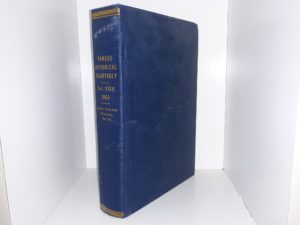 Kansas Historical Quarterly: Vol. 29, 1963 (Kansas Historical Collections Vol. 46) (1963) ~ Edited by Nyle H. Miller, James C. Malin, Forrest R. Blackburn