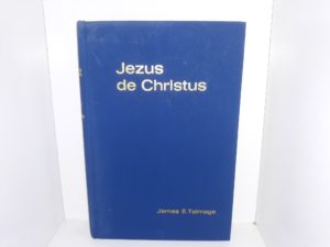 Jezus de Christus (Dutch) ~ by James E. Talmage