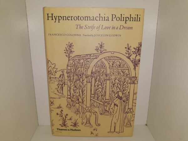 Hypnerotomachia Poliphili: The Strife of Love in a Dream (2003) ~ by Francesco Colonna, translated by Joscelyn Godwin