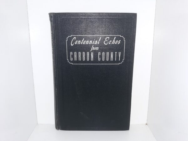 Centennial Echos from Carbon County (1948) ~ Compiled by Thursey Jessen Reynolds