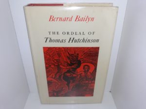 The Ordeal of Thomas Hutchinson (1974) ~ by Bernard Bailyn