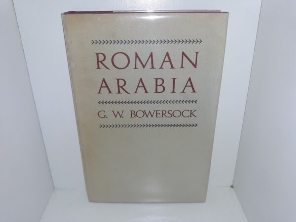 Roman Arabia (1983) ~ by G. W. Bowersock